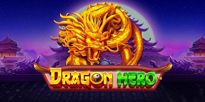 Trik Menguasai Maxwin Slot Dragon Hero Dengan Variasi Bet