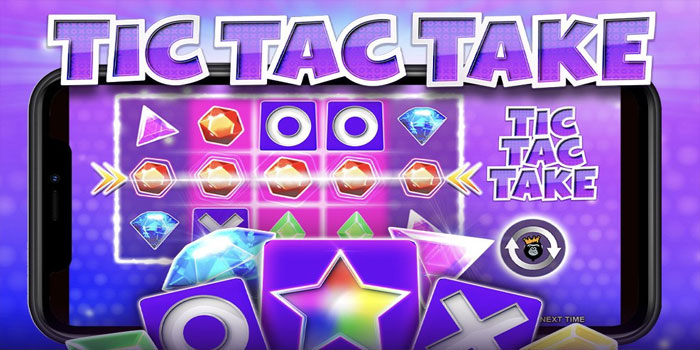 Strategi Mudah Mendapatkan Jackpot Besar di Slot Tic Tac Take